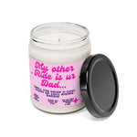 My Other RIDE is ur DAD Scented Soy Candle, 9oz